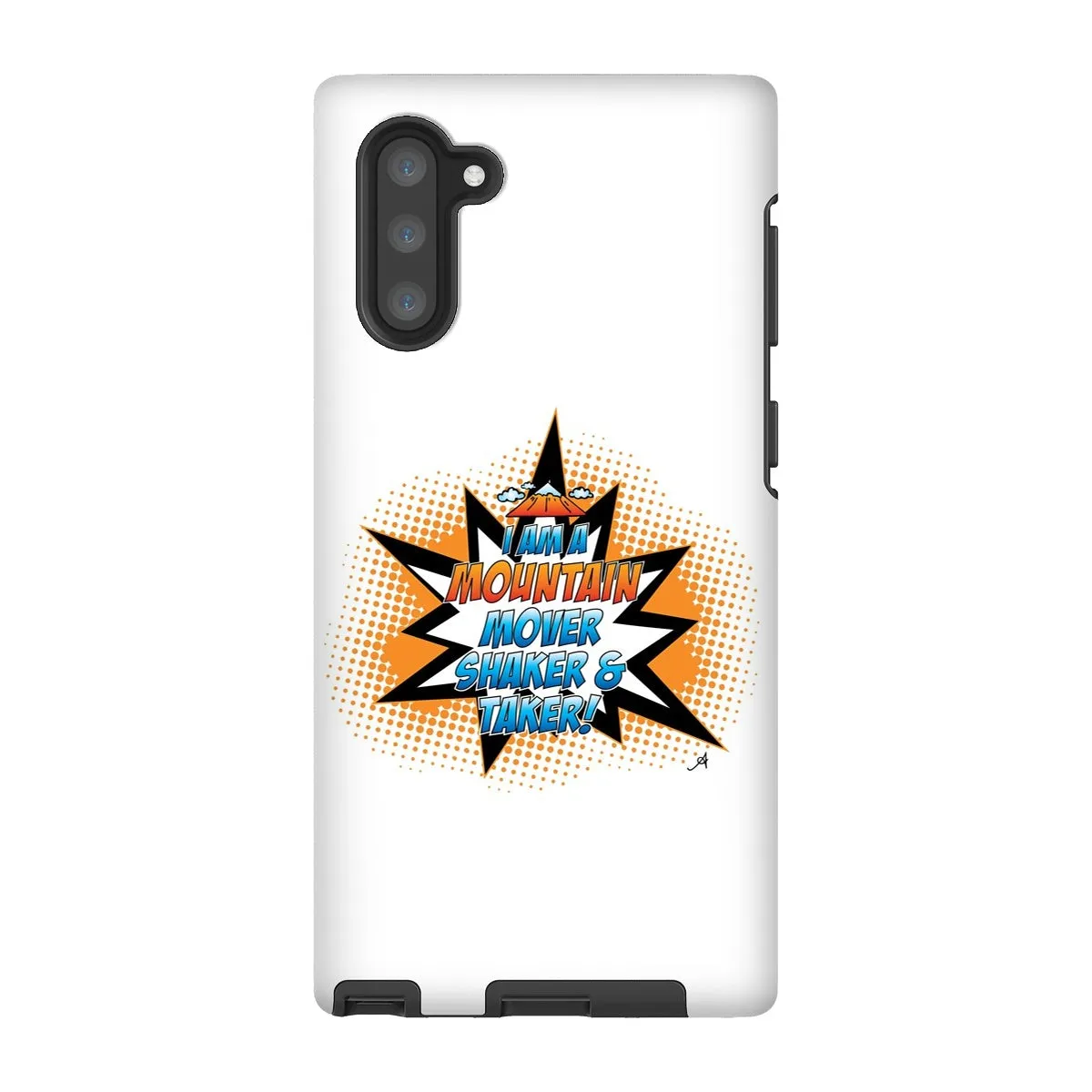 I am a Mountain Mover, Shaker and Taker Amanya Design Tough Phone Case