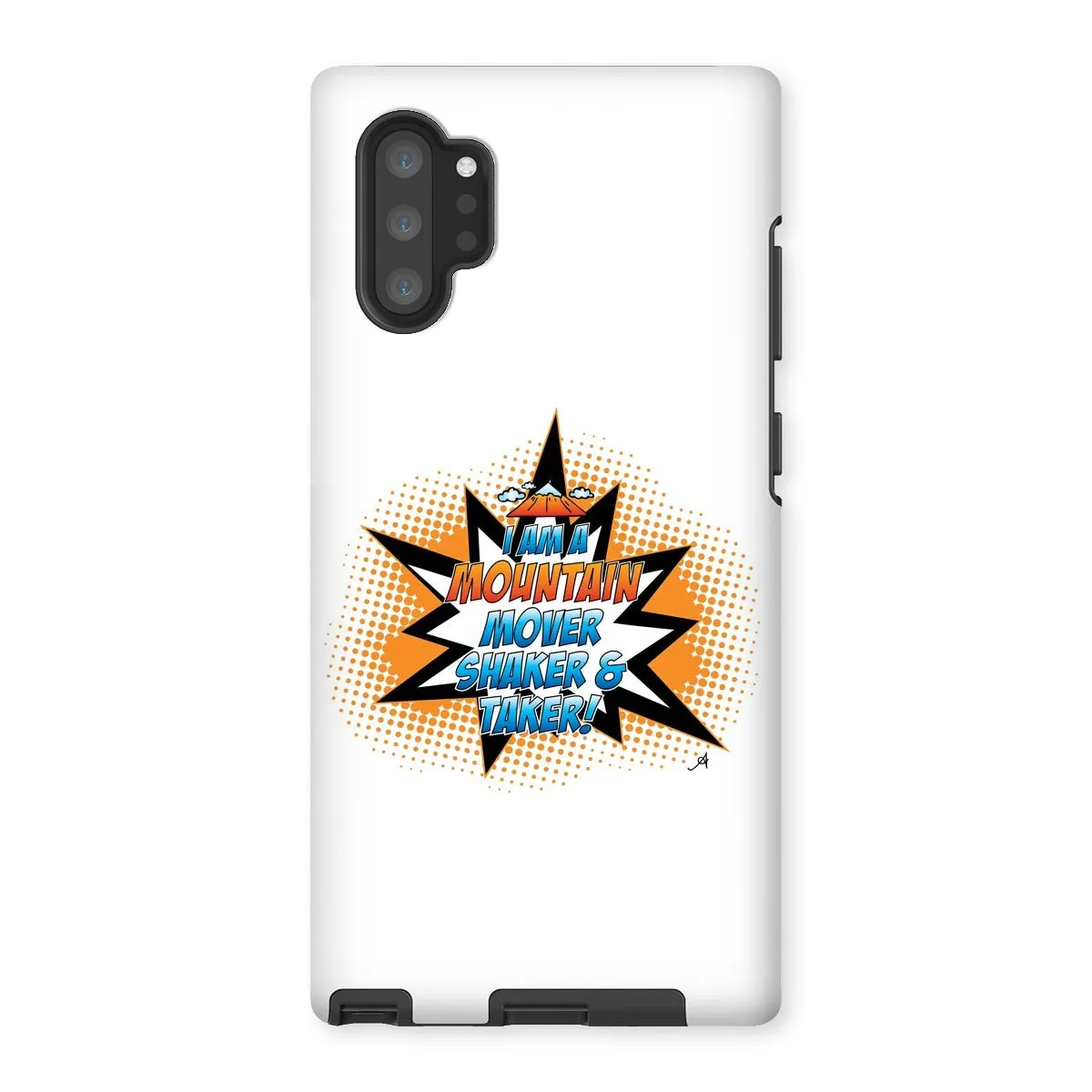 I am a Mountain Mover, Shaker and Taker Amanya Design Tough Phone Case