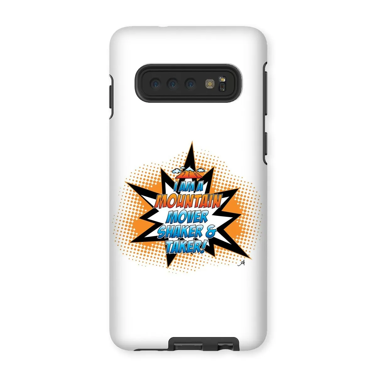 I am a Mountain Mover, Shaker and Taker Amanya Design Tough Phone Case