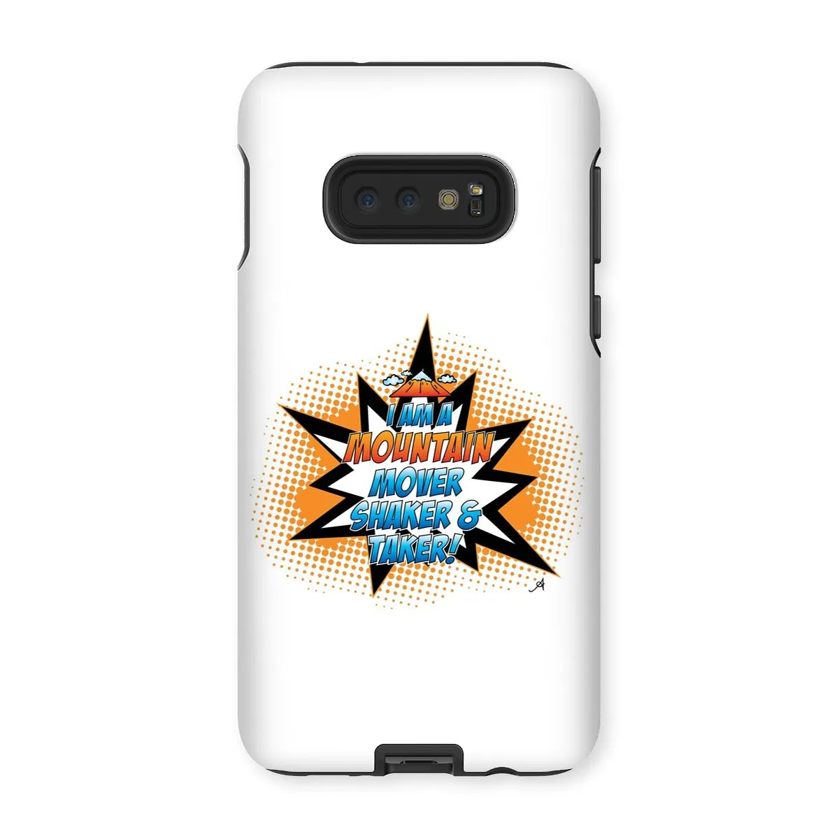 I am a Mountain Mover, Shaker and Taker Amanya Design Tough Phone Case