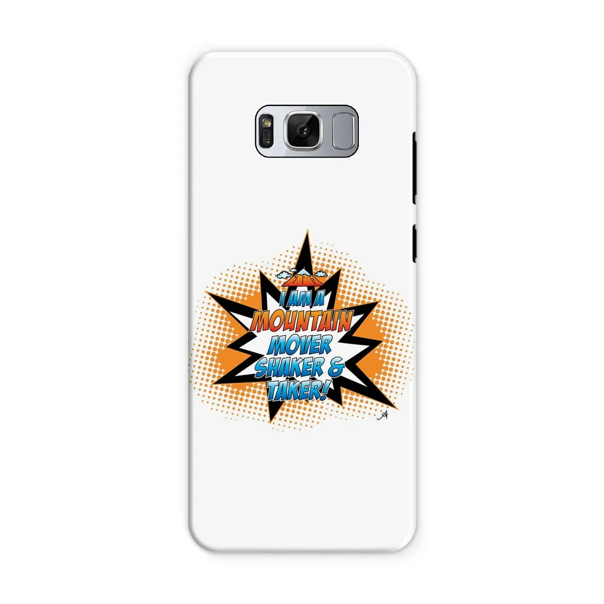 I am a Mountain Mover, Shaker and Taker Amanya Design Tough Phone Case